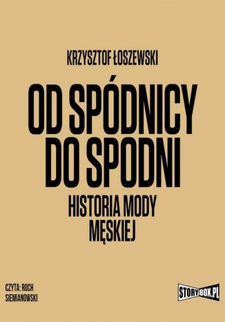 Od spdnicy do spodni. Historia mody mskiej Krzysztof oszewski - okadka ebooka