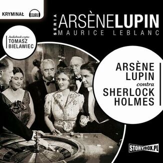 Arsene Lupin contra Sherlock Holmes Maurice Leblanc - okadka audiobooka MP3