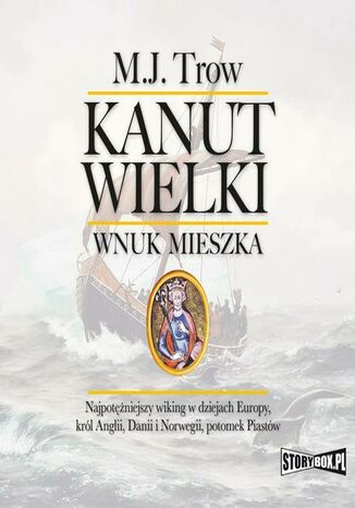 Kanut Wielki. Wnuk Mieszka