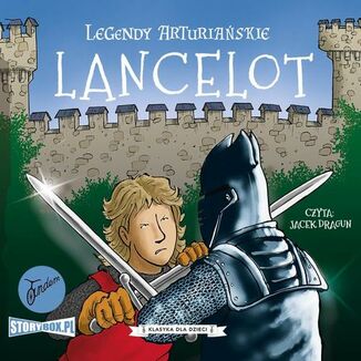 Legendy arturiaskie. Tom 7. Lancelot Autor nieznany - okadka audiobooka MP3