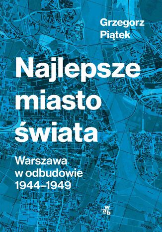 Najlepsze miasto świata Grzegorz Piątek - okładka audiobooka MP3