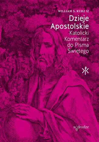 Dzieje Apostolskie William S. Kurz SJ - okadka ebooka