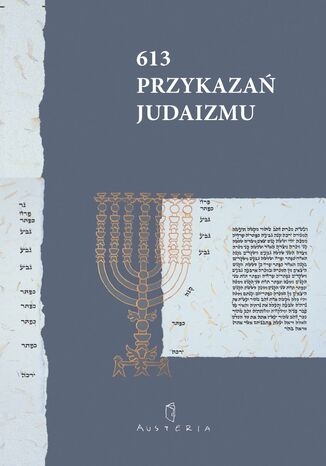 613 Przykaza Judaizmu oraz Siedem przykaza rabinicznych i Siedem przykaza dla potomkw Noacha Opracowanie zbiorowe - okadka audiobooks CD