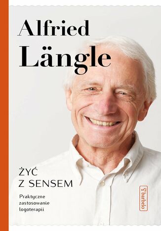 Żyć z sensem. Praktyczne zastosowanie logoterapii Alfried Längle - okładka ebooka