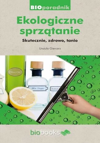 Okładka: Ekologiczne sprzątanie. Skutecznie, zdrowo, tanio