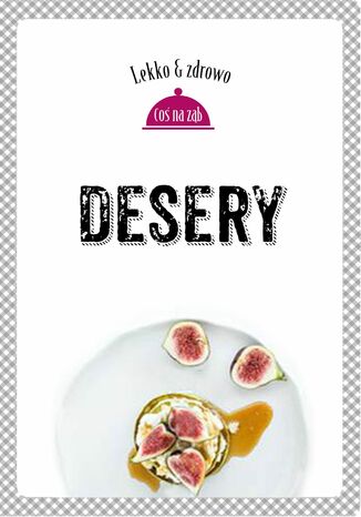 Okładka: Desery. Lekko i zdrowo