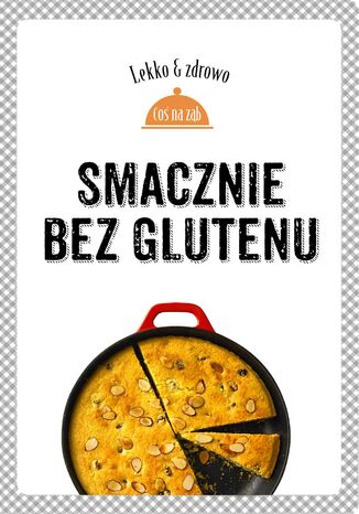 Okładka: Smacznie bez glutenu. Lekko i zdrowo