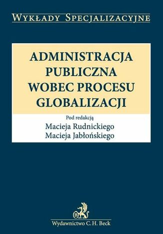Administracja publiczna wobec procesu globalizacji Maciej Rudnicki, Maciej Jaboski - okadka ebooka