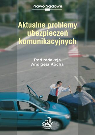 Aktualne problemy ubezpieczeń komunikacyjnych