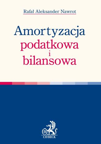 Amortyzacja podatkowa i bilansowa Rafa Aleksander Nawrot - okadka ksiki
