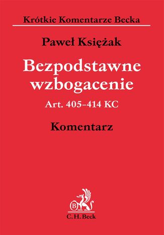 Bezpodstawne wzbogacenie. Art. 405-415 KC. Komentarz