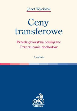 Ceny transferowe. Przedsiębiorstwa powiązane. Przerzucanie dochodów