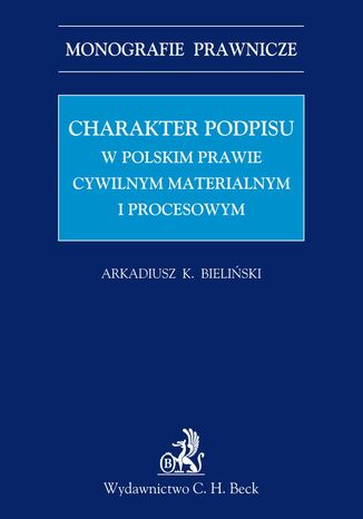 Charakter podpisu w polskim prawie cywilnym materialnym i procesowym