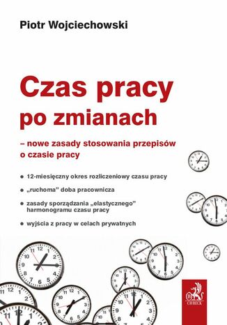 Czas pracy po zmianach - nowe zasady stosowania przepisw o czasie pracy Piotr Wojciechowski - okadka ebooka