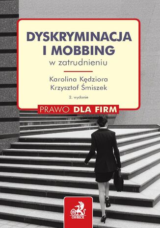 Dyskryminacja i mobbing w zatrudnieniu. Wydanie 2 Krzysztof miszek, Karolina Kdziora - okadka ebooka