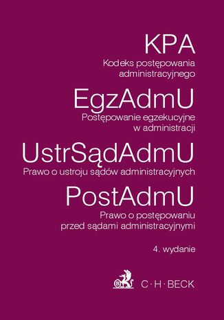 Ebook - Kodeks postępowania administracyjnego. Postępowanie egzekucyjne w administracji. Prawo o ustroju sądów administracyjnych Prawo o postępowaniu przed sądami administracyjnymi