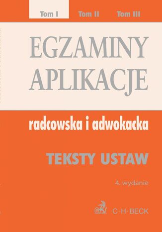 Egzaminy. Aplikacje radcowska i adwokacka. Tom 1