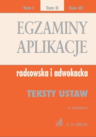 Egzaminy. Aplikacje radcowska i adwokacka. Tom 2 Wydanie: 6