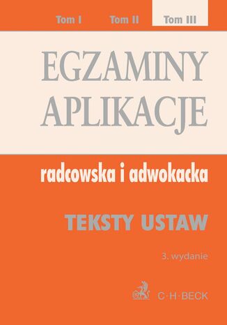Egzaminy. Aplikacje radcowska i adwokacka. Tom 3