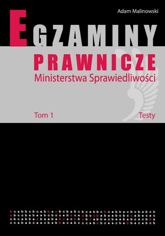 Egzaminy prawnicze Ministerstwa Sprawiedliwości. Tom 1. Testy