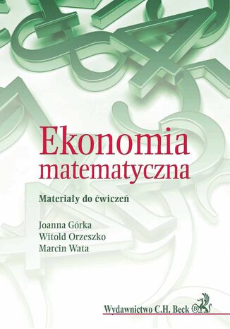 Ekonomia matematyczna. Materiay do wicze Joanna Grka, Witold Orzeszko, Marcin Wata - okadka ebooka
