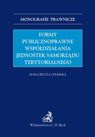 Okładka:Formy publicznoprawne współdziałania jednostek samorządu terytorialnego 