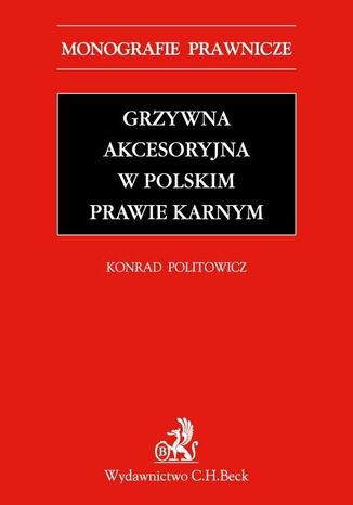Grzywna akcesoryjna w polskim prawie karnym Konrad Andrzej Politowicz - okadka ebooka