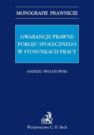 Gwarancje prawne pokoju społecznego w stosunkach pracy