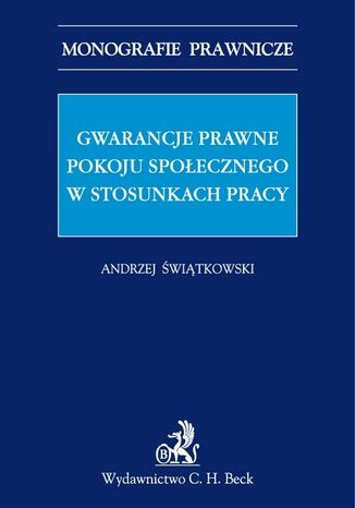 Gwarancje prawne pokoju spoecznego w stosunkach pracy Andrzej Marian witkowski - okadka ebooka