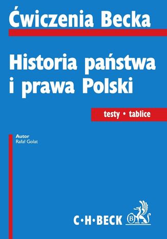 Historia pastwa i prawa Polski. Testy. Tablice Rafa Golat - okadka ebooka
