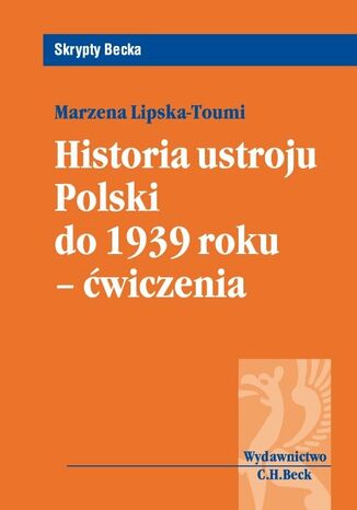 Historia ustroju Polski do 1939 r. - wiczenia Marzena Lipska-Toumi - okadka ebooka