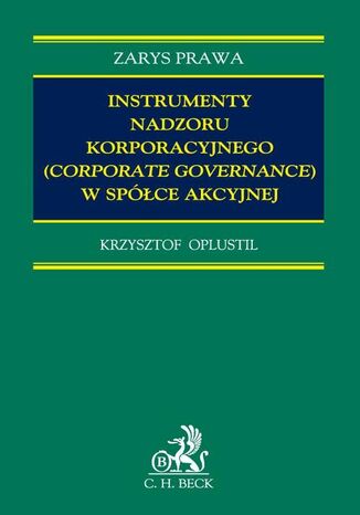 Instrumenty nadzoru korporacyjnego (corporate governance) w spce akcyjnej Krzysztof Oplustil - okadka ebooka
