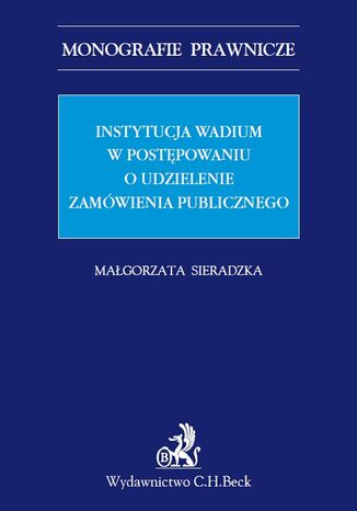Instytucja wadium w postępowaniu o udzielenie zamówienia publicznego