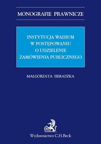Instytucja wadium w postpowaniu o udzielenie zamwienia publicznego Magorzata Sieradzka - okadka ebooka