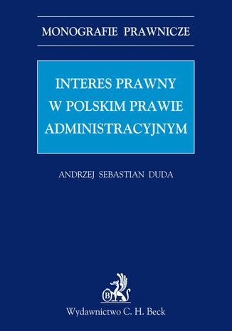 Interes prawny w polskim prawie administracyjnym Andrzej Sebastian Duda - okadka ebooka