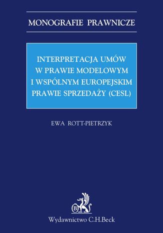 Interpretacja umów w prawie modelowym i wspólnym europejskim prawie sprzedaży (CESL)