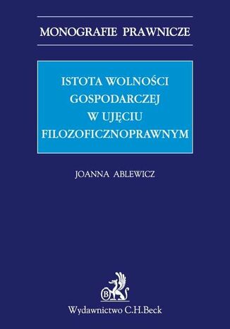 Istota wolności gospodarczej w aspekcie filozoficznoprawnym