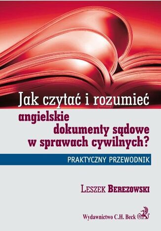 Jak czyta i rozumie angielskie dokumenty sdowe w sprawach cywilnych? Leszek Berezowski - okadka audiobooks CD