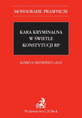 Kara kryminalna w wietle Konstytucji RP Elbieta Hryniewicz-Lach - okadka ebooka