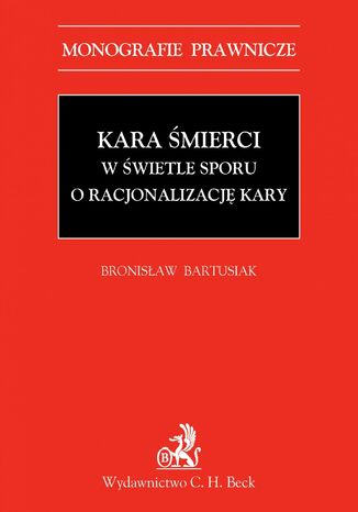 Kara mierci w wietle sporu o racjonalizacj kary Bronisaw Bartusiak - okadka audiobooks CD
