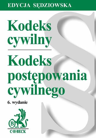 Kodeks cywilny. Kodeks postępowania cywilnego. Edycja Sędziowska