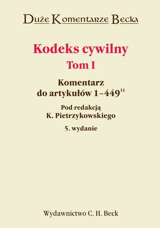 Kodeks cywilny. Komentarz do art. 1-44911. Tom I