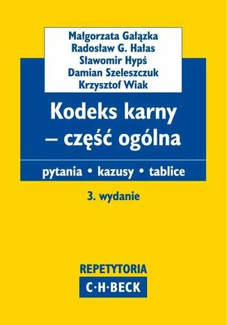 Kodeks karny - część ogólna Pytania. Kazusy. Tablice. Wydanie 3