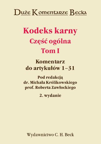 Kodeks karny - część ogólna. Tom I
