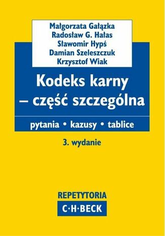 Kodeks karny - część szczególna Pytania. Kazusy. Tablice. Wydanie 3