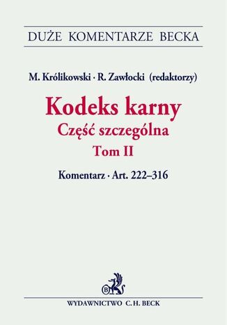Kodeks karny. Część szczególna. Tom II. Komentarz do artykułów 222-316