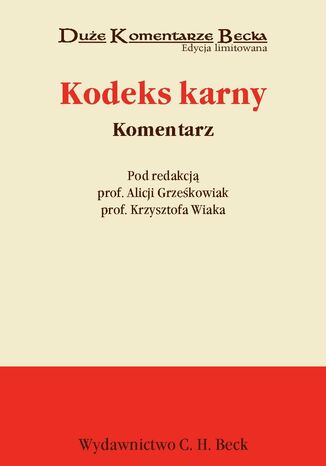 Kodeks karny. Komentarz Alicja Grzekowiak, Krzysztof Wiak, Magorzata Gazka - okadka audiobooks CD