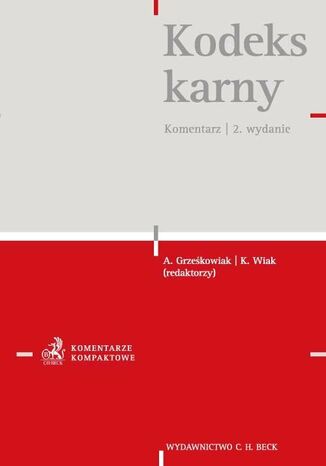 Kodeks karny. Komentarz Alicja Grzekowiak, Krzysztof Wiak, Magorzata Gazka - okadka audiobooka MP3