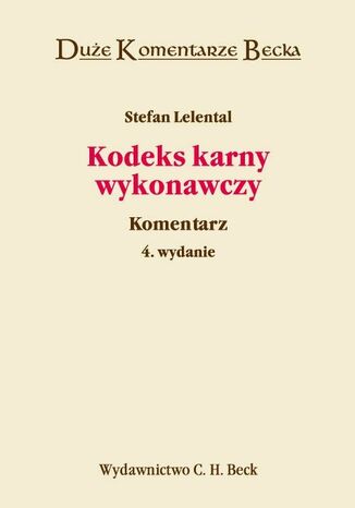 Kodeks karny wykonawczy. Komentarz. Wydanie 4