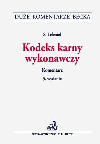 Kodeks karny wykonawczy. Komentarz. Wydanie 5